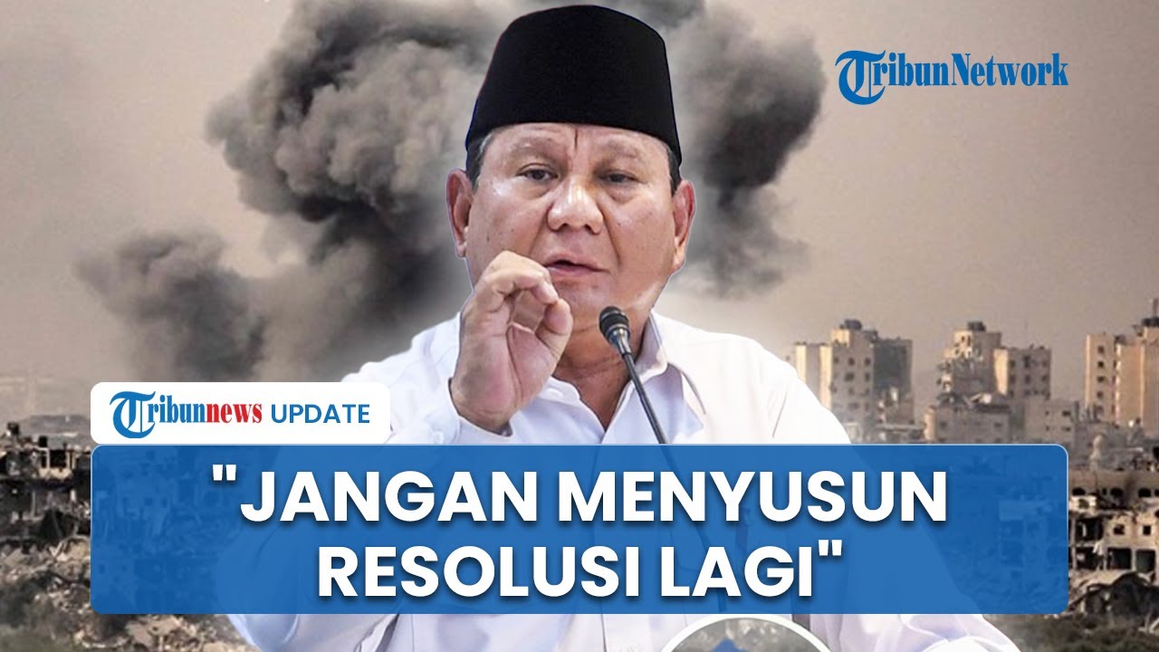 Prabowo: Rakyat Palestina Butuh Tindakan Nyata, Kita Jangan Cuma Diskusi Menyusun Resolusi Lagi