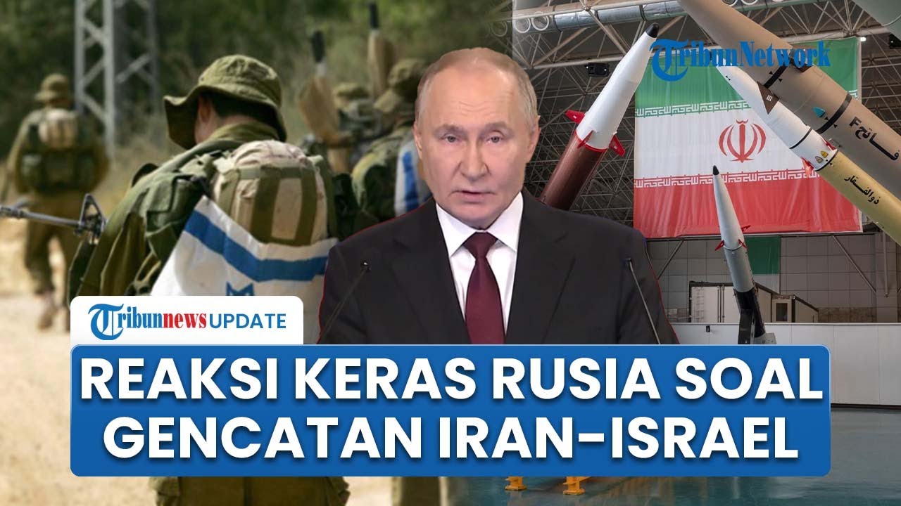Reaksi Rusia seusai Iran-Israel Sepakat Gencatan Senjata Sementara hingga Hentikan Serangan Udara