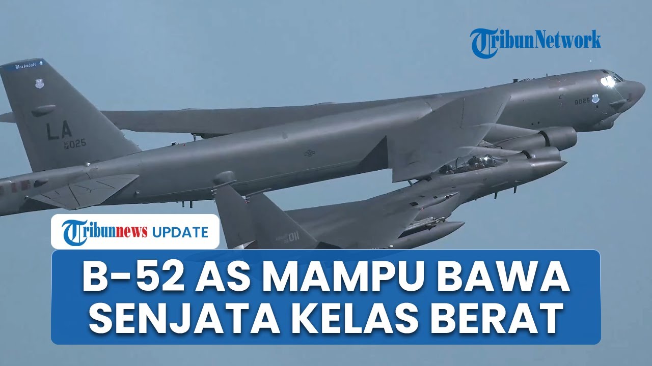 Profil Jet Pengebom B 52 AS yang Buat Korea Utara Marah, Dikerahkan ke Jepang Korsel untuk Latihan