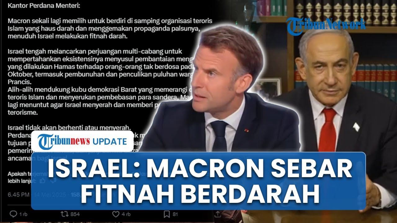Emosi! Netanyahu Tuduh Macron Berpihak pada Hamas: Kritikan Presiden Prancis Fitnah Berdarah