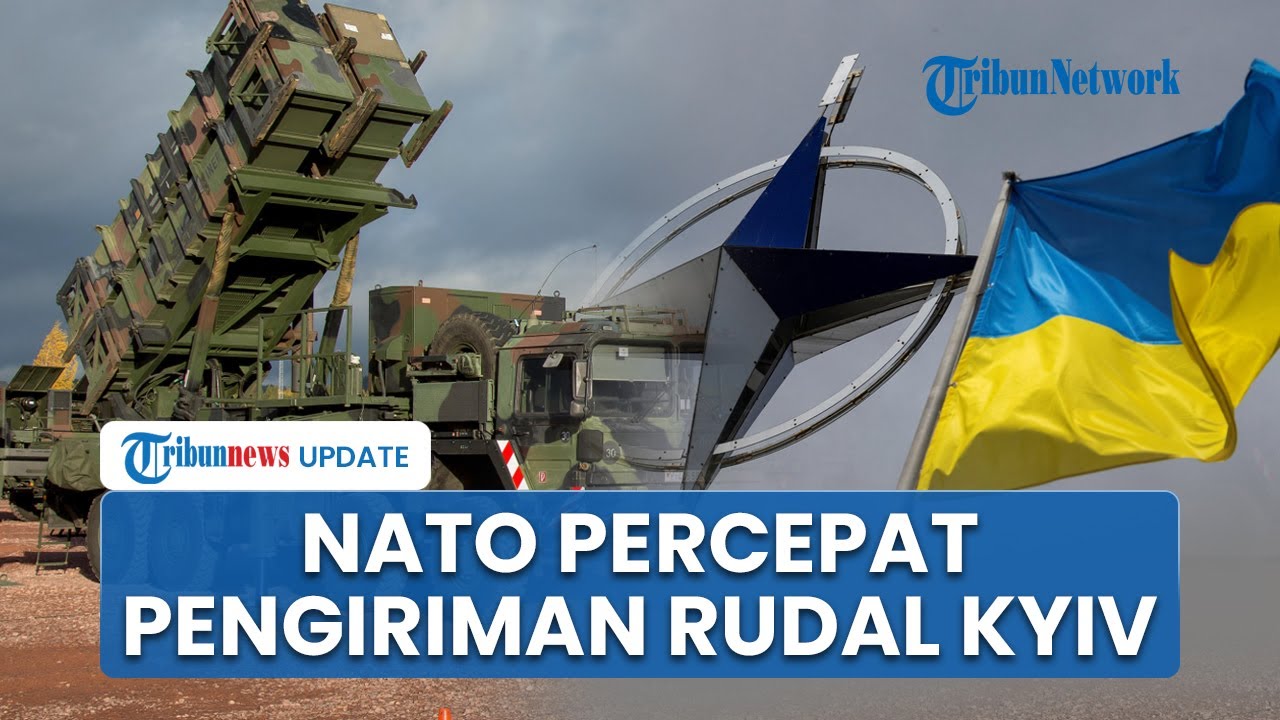 NATO Mempercepat Pengiriman Senjata Rudal Patriot ke Ukraina untuk Lawan Serangan Rusia