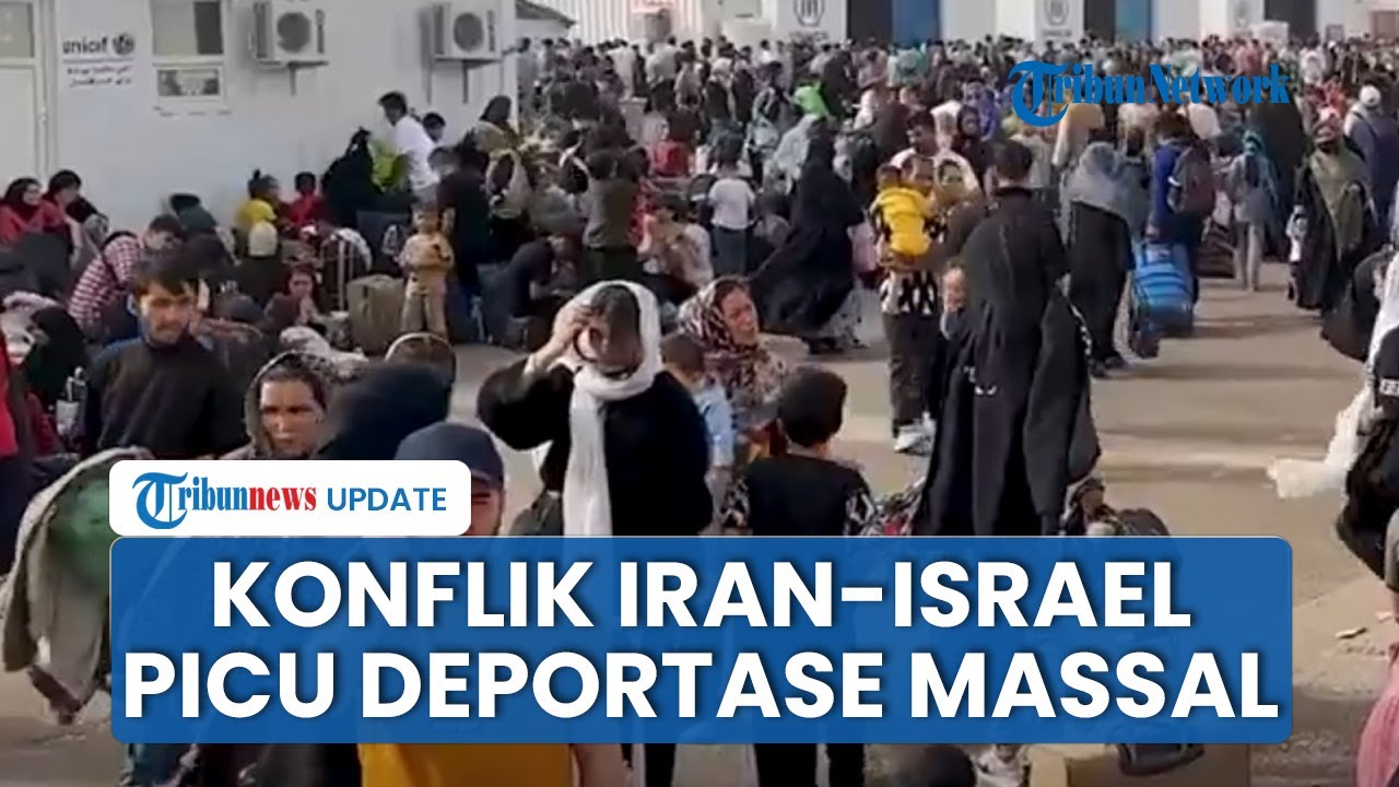 Ketegangan Iran-Israel Picu Deportasi Massal Warga Afghanistan dan Perburuk Krisis Kemanusiaan