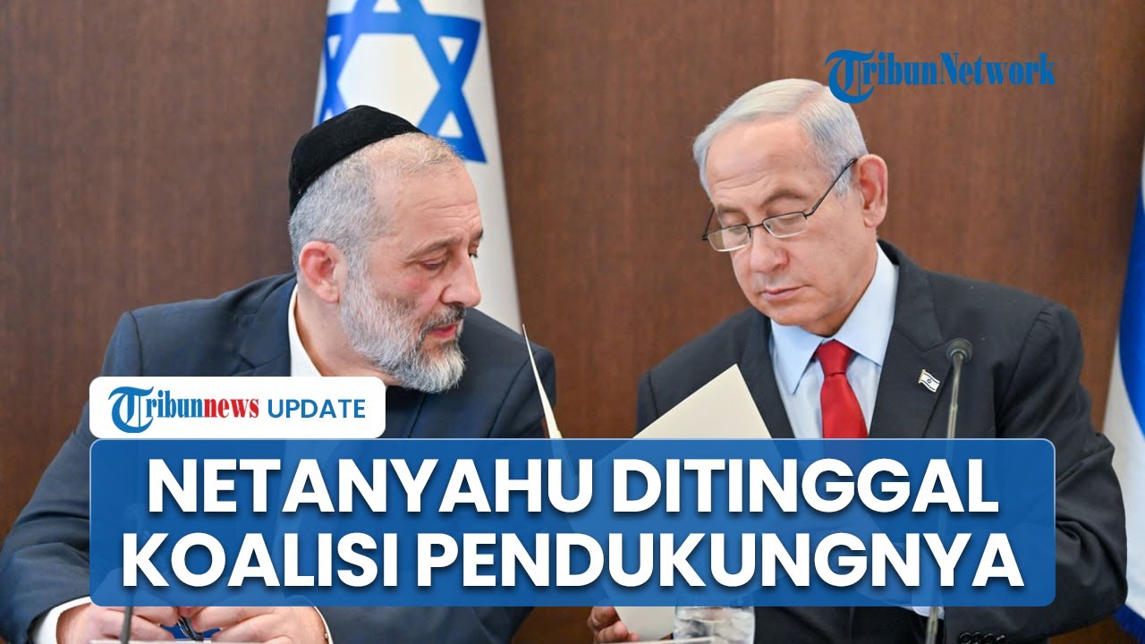 Alasan Netanyahu Ditinggal Parpol Pendukungnya, Posisi Terpojok hingga Nasib Koalisi di Ujung Tanduk