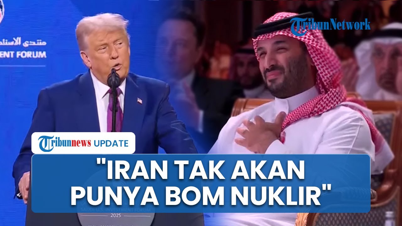 Di Depan Putra Mahkota Arab Saudi, Trump Sebut Iran Kekuatan Paling Merusak: Tak Boleh Punya Nuklir