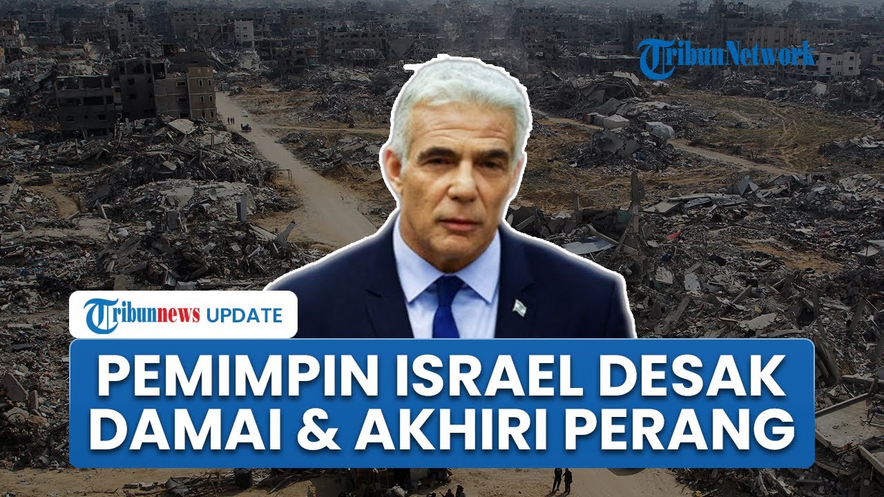 Pemimpin Oposisi Israel & Presiden Donald Trump Serukan Perdamian Palestina dan Akhiri Perang Gaza